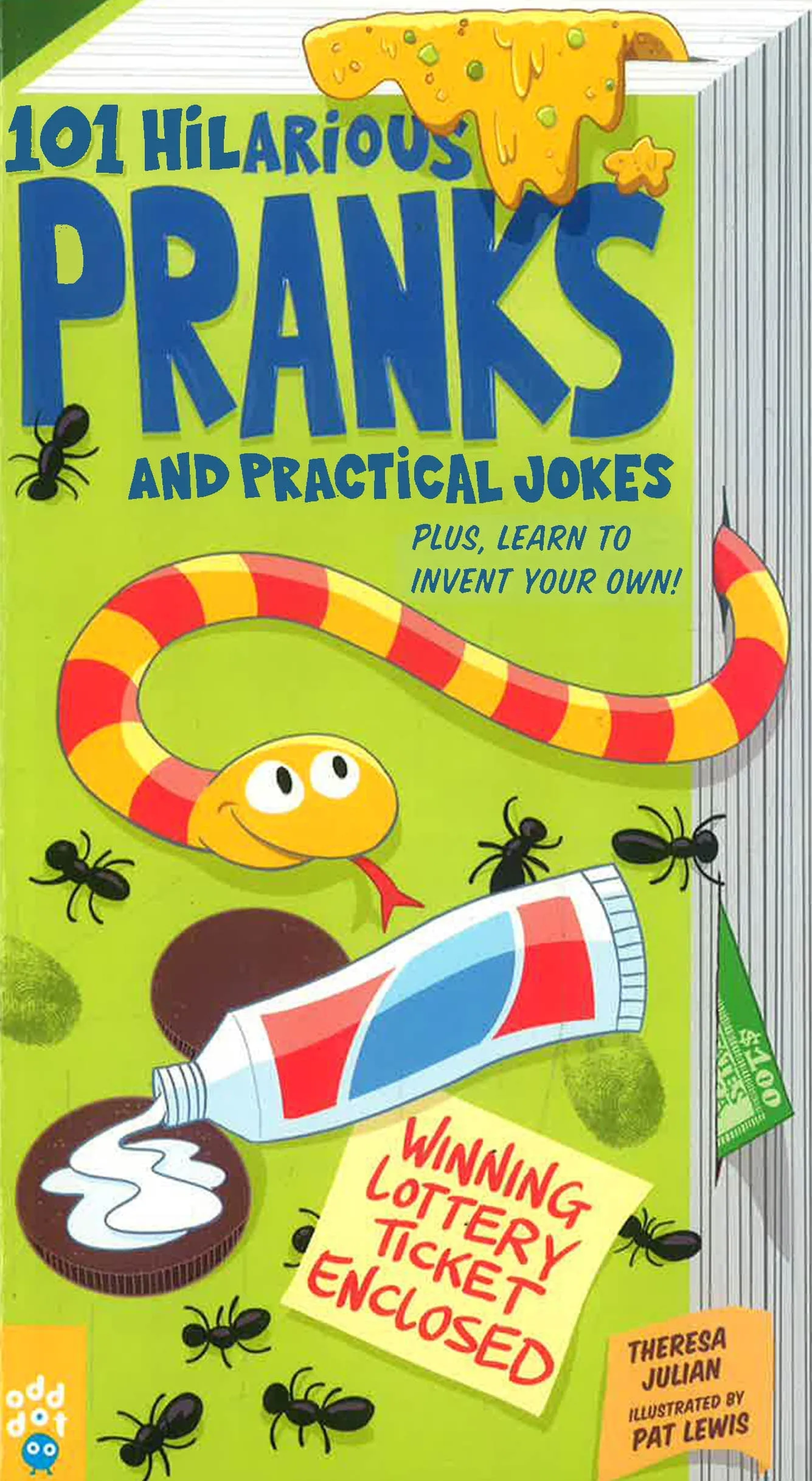 101 Hilarious Pranks and Practical Jokes: Plus, Learn to Invent Your Own!