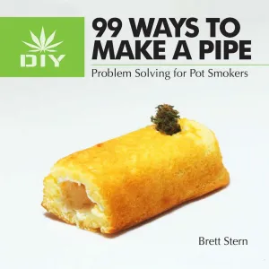 99 Ways to Make a Pipe: Problem Solving for Pot Smokers