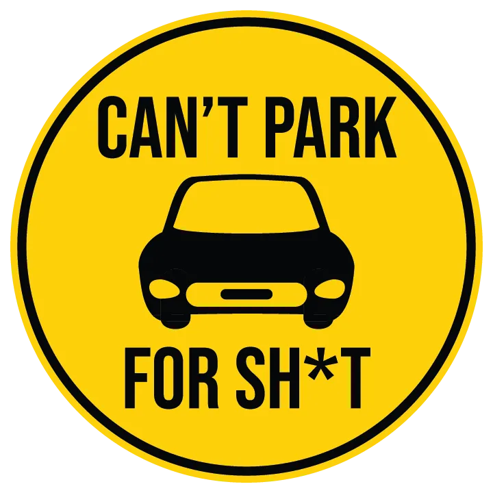 Can't Park For Sh*t