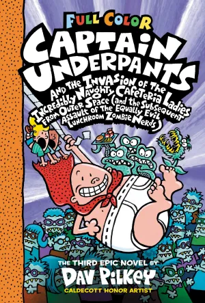 Captain Underpants and the Invasion of the Incredibly Naughty Cafeteria Ladies - Book 3