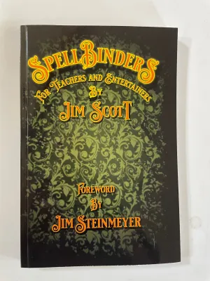 Spell Binders For Teachers and Entertainers- Jim Scott